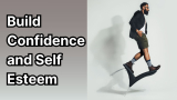10 Proven Ways to Build Confidence and Self Esteem