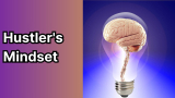 Hustler’s Mindset: Key Practices for Success